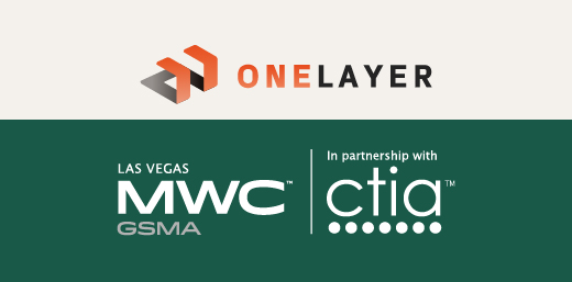 MWC GSMA CTIA - Onelayer