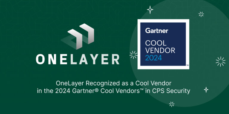 OneLayer Named a Cool Vendor in the 2024 Gartner® Cool Vendors™ in CPS Security