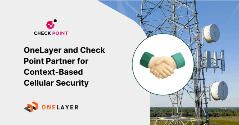 OneLayer and Check Point Partner for Context-Based Cellular Security