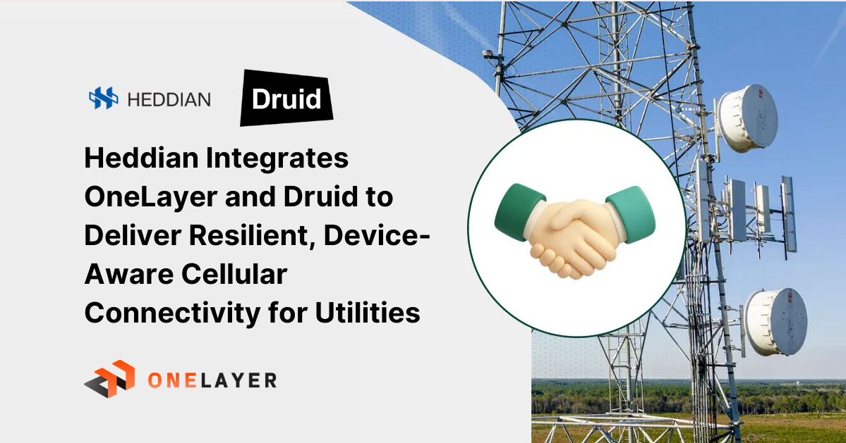 Heddian OneLayer Druid device-aware cellular connectivity solution for electric utilities