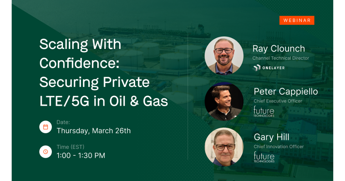 Webinar: securing private LTE 5G in oil and gas with OneLayer and Future Technologies Venture speakers