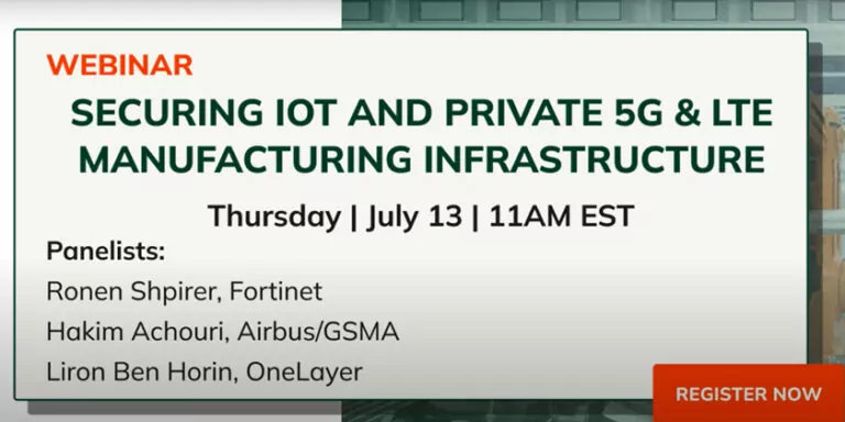 Securing IoT And Private 5G & LTE Manufacturing Infrastructure