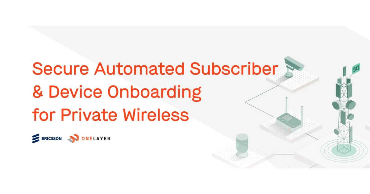 Secure Automated Subscriber & Device Onboarding for Private Wireless white paper cover by OneLayer and Ericsson