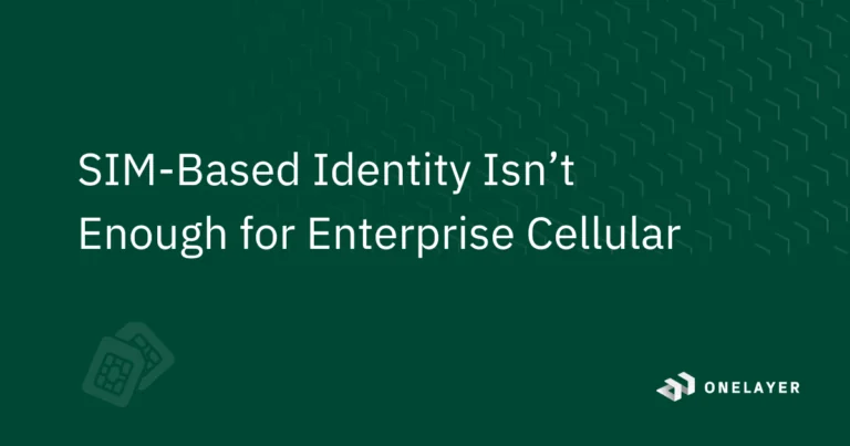 Enterprise cellular identity security beyond SIM-based authentication